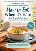 How to Eat When Its Hard 50 Recipes