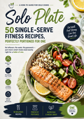 Solo Plate: 50 Single-Serve Fitness Recipes